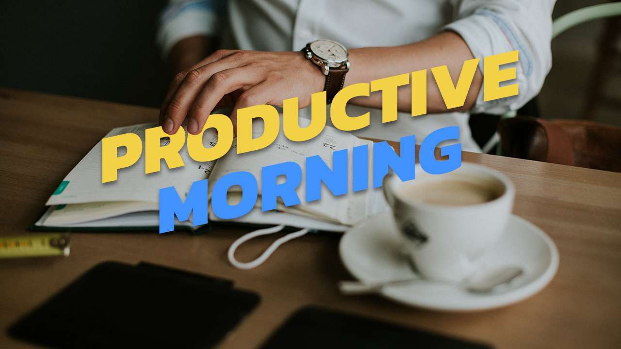 Mastering Your Morning: A Guide to Creating a Productive Day