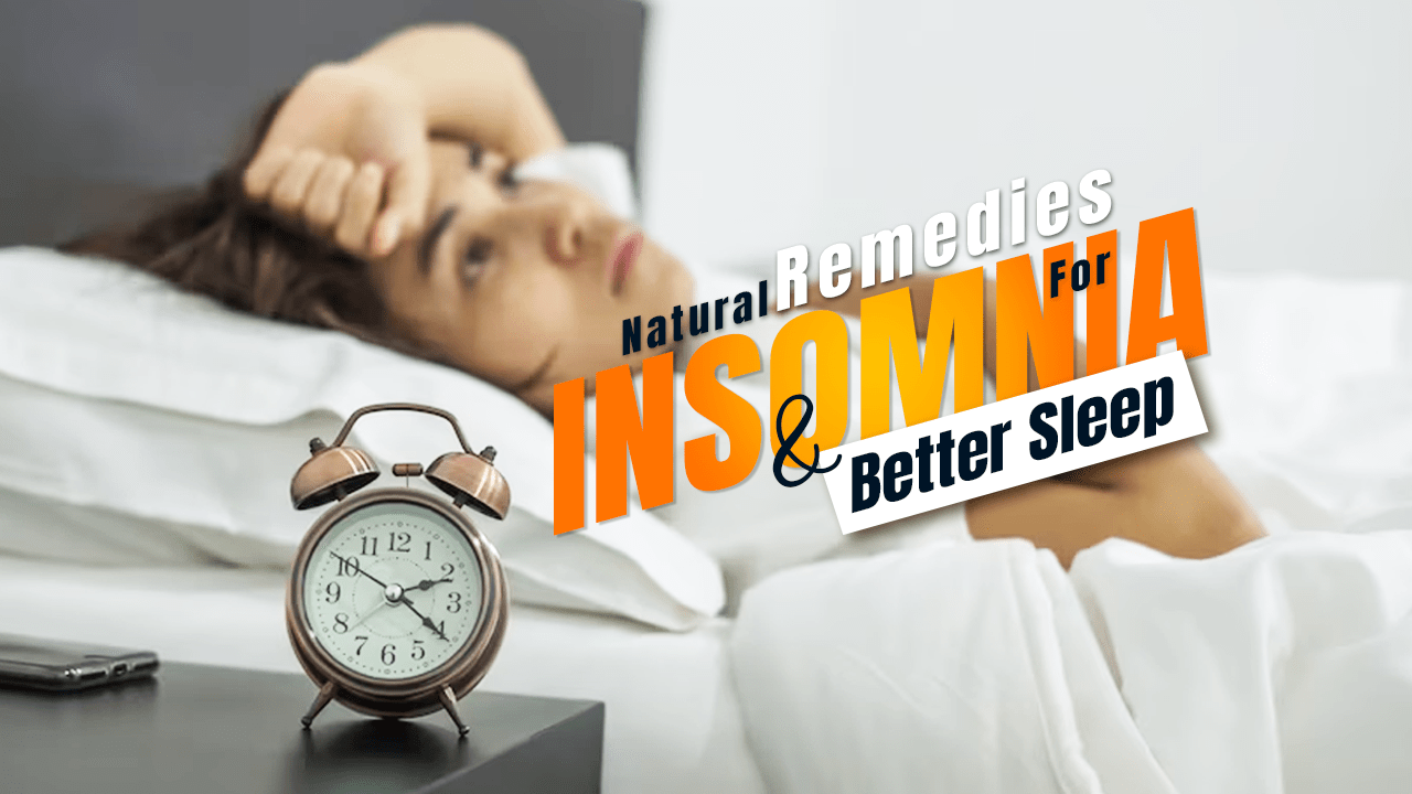 Natural Remedies for Insomnia and Better Sleep