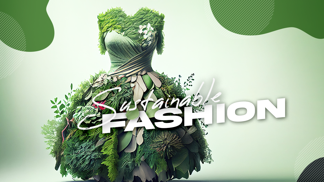 Sustainable Fashion Choices That Save the Planet & You